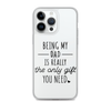 Being My Dad Is Really The Only Gift You Clear Case for iPhone®