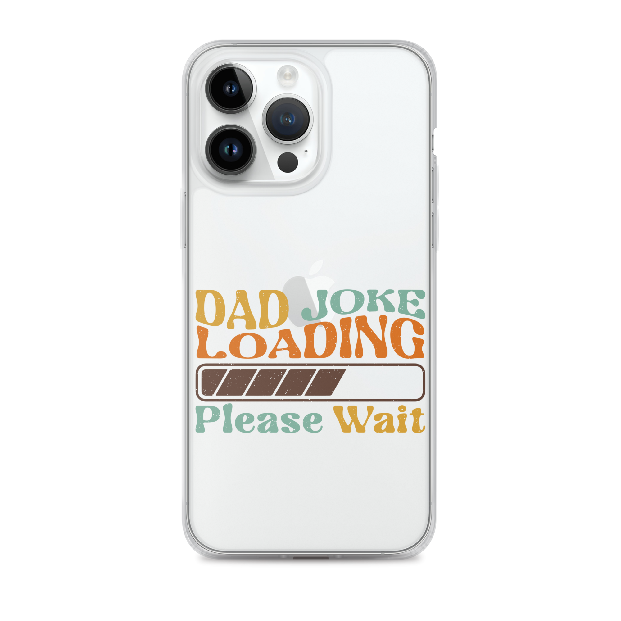 Dad Joke Loading Please Wait Clear Case for iPhone®