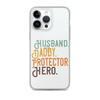 Husband. Daddy. Protector. Hero Clear Case for iPhone®