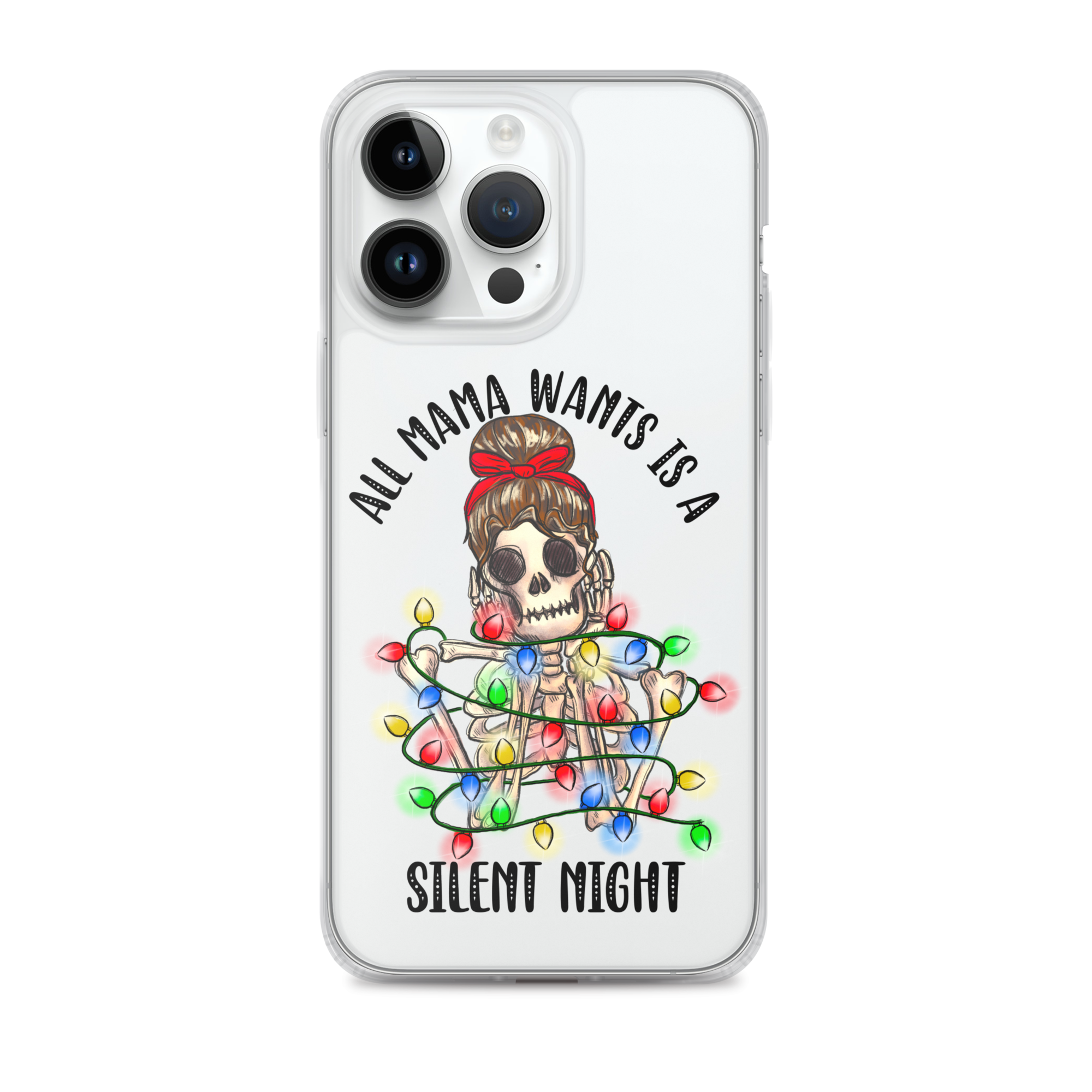 All Mama Wants Is A Silent Night Clear Case for iPhone®