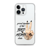 Proud Member Of The Bad Moms Club Clear Case for iPhone®