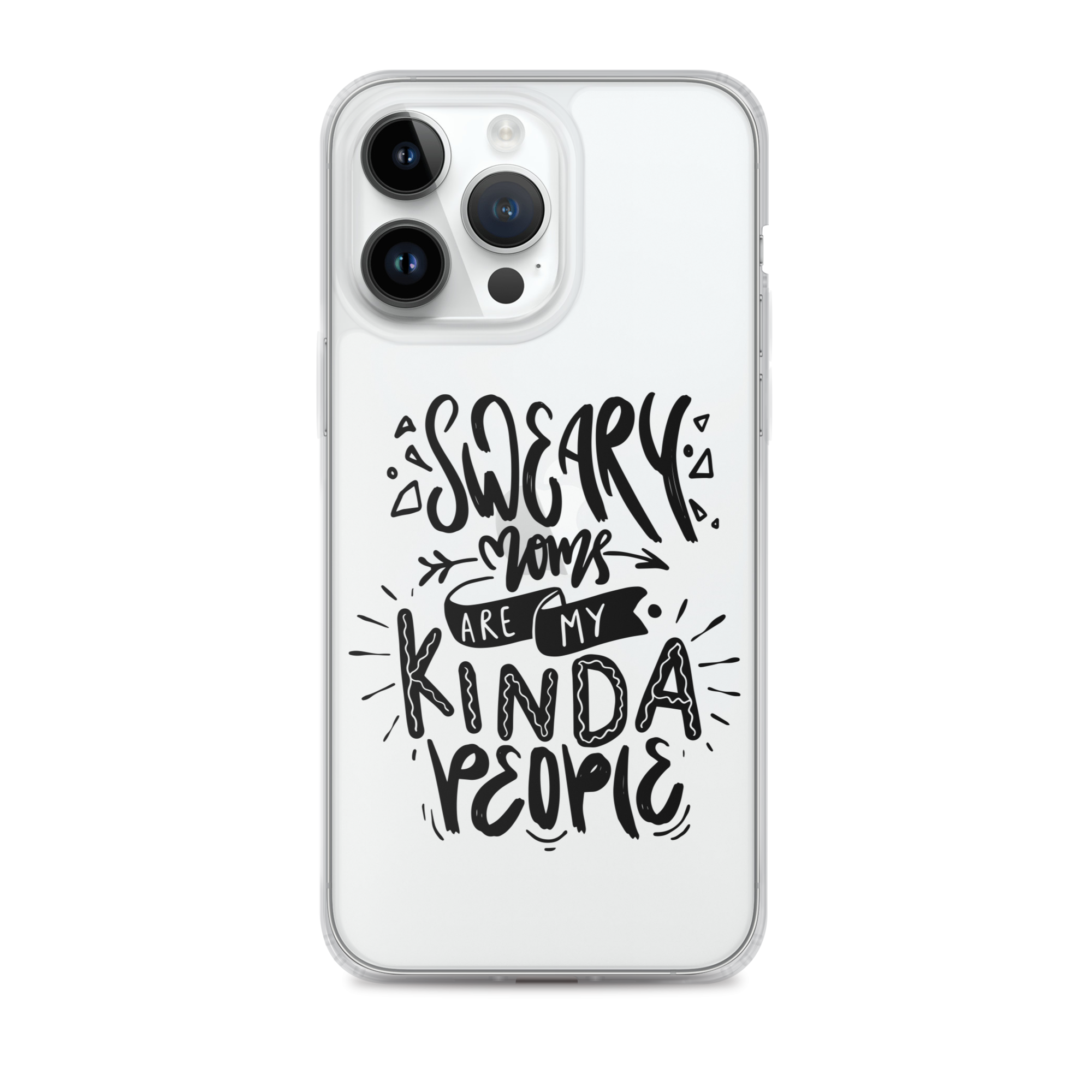 Sweary Moms Are My Kinda People Clear Case for iPhone®