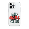 Bad Moms Club Clear Case for iPhone®