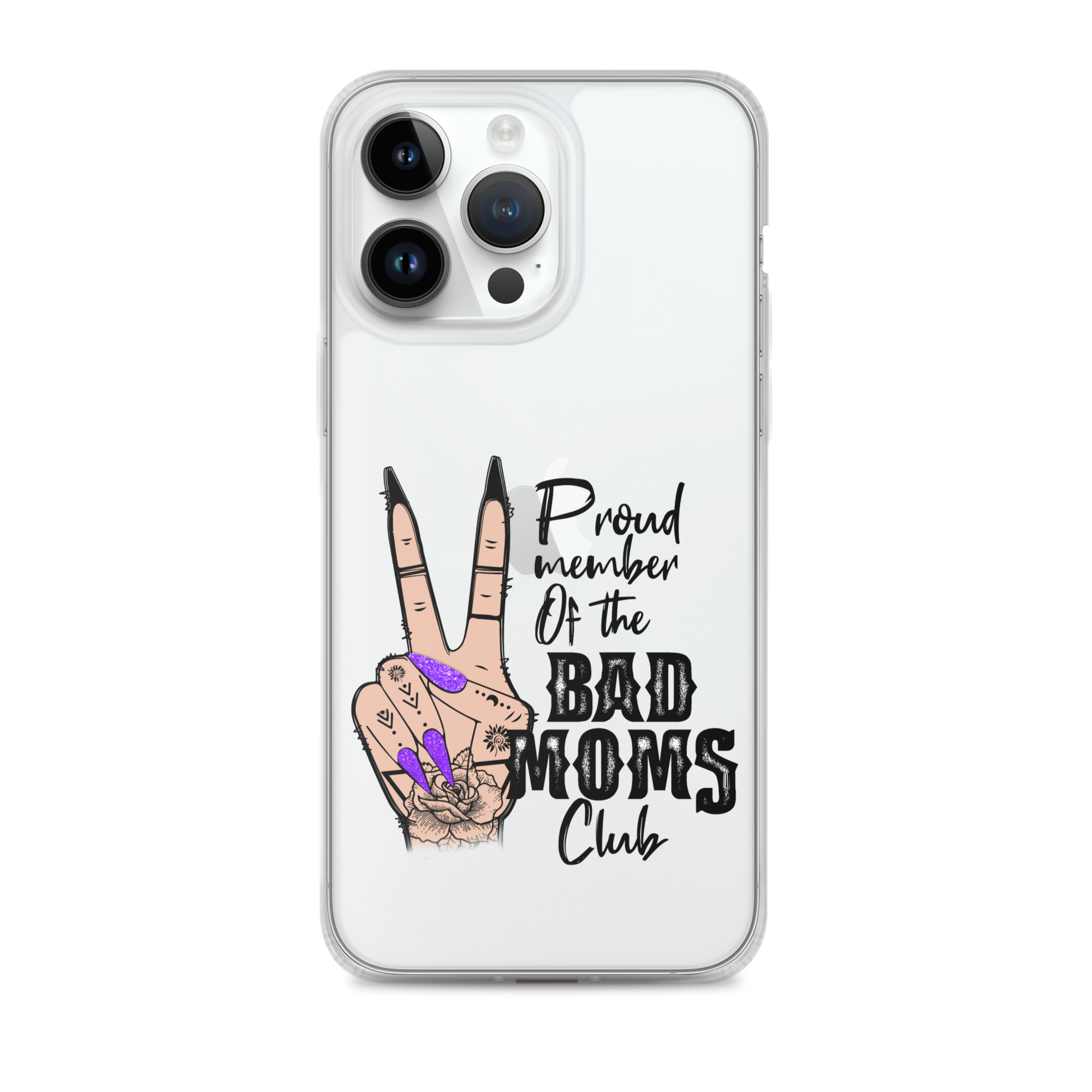 Proud Member Of The Bad Moms Club Clear Case for iPhone®