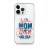 I Love Mom, Dad And USA Clear Case for iPhone®