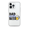 Dad Needs Beer Clear Case for iPhone®