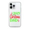 Crazy Christmas Dad Clear Case for iPhone®