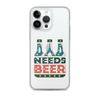 Dad Needs Beer Clear Case for iPhone®