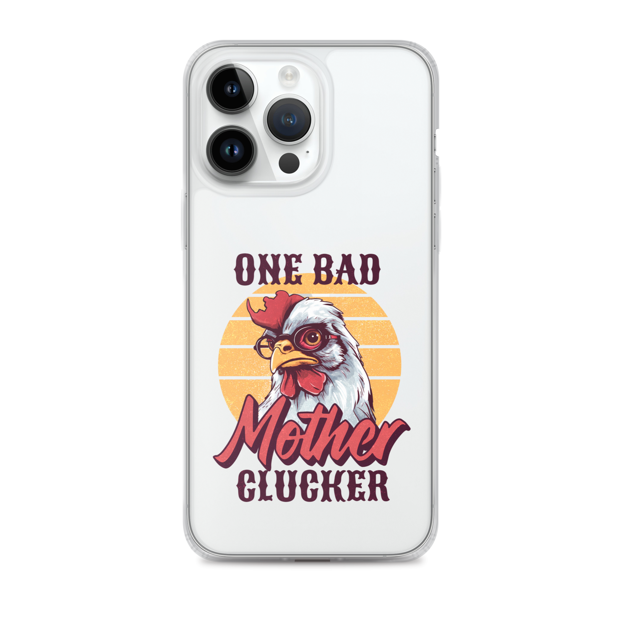 One Bad Mother Clucker Clear Case for iPhone®