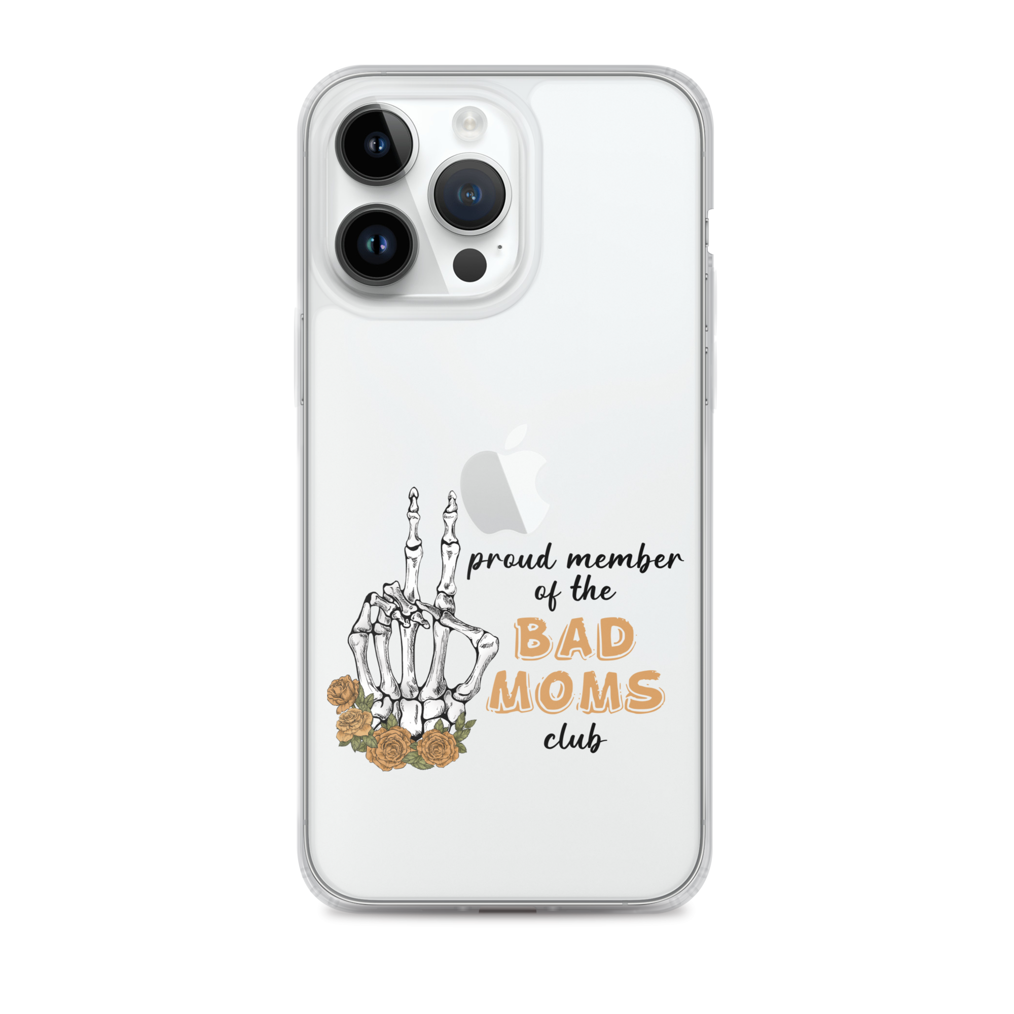 Proud Member Of The Bad Moms Club Clear Case for iPhone®