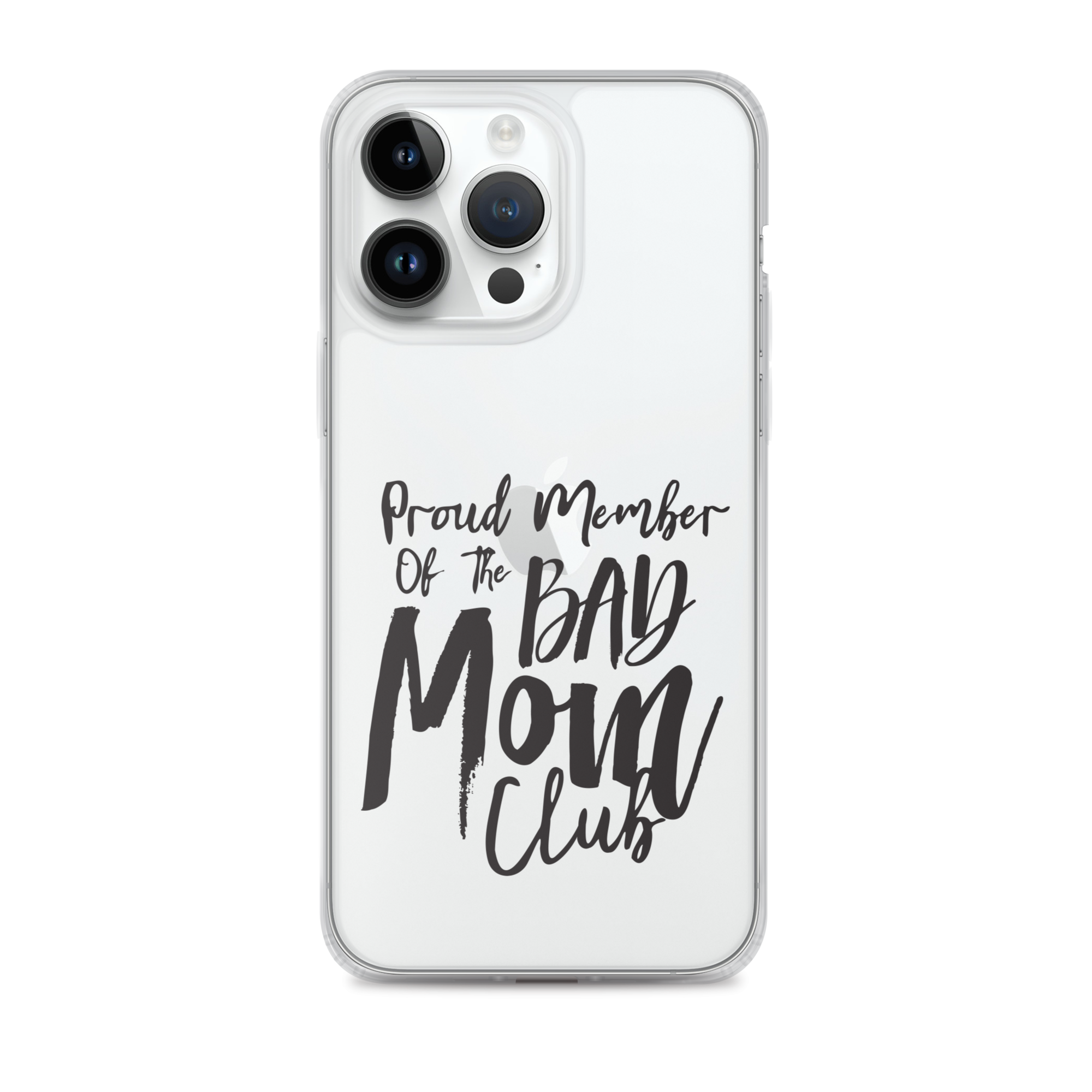 Proud Member Of The Bad Mom Club Clear Case for iPhone®