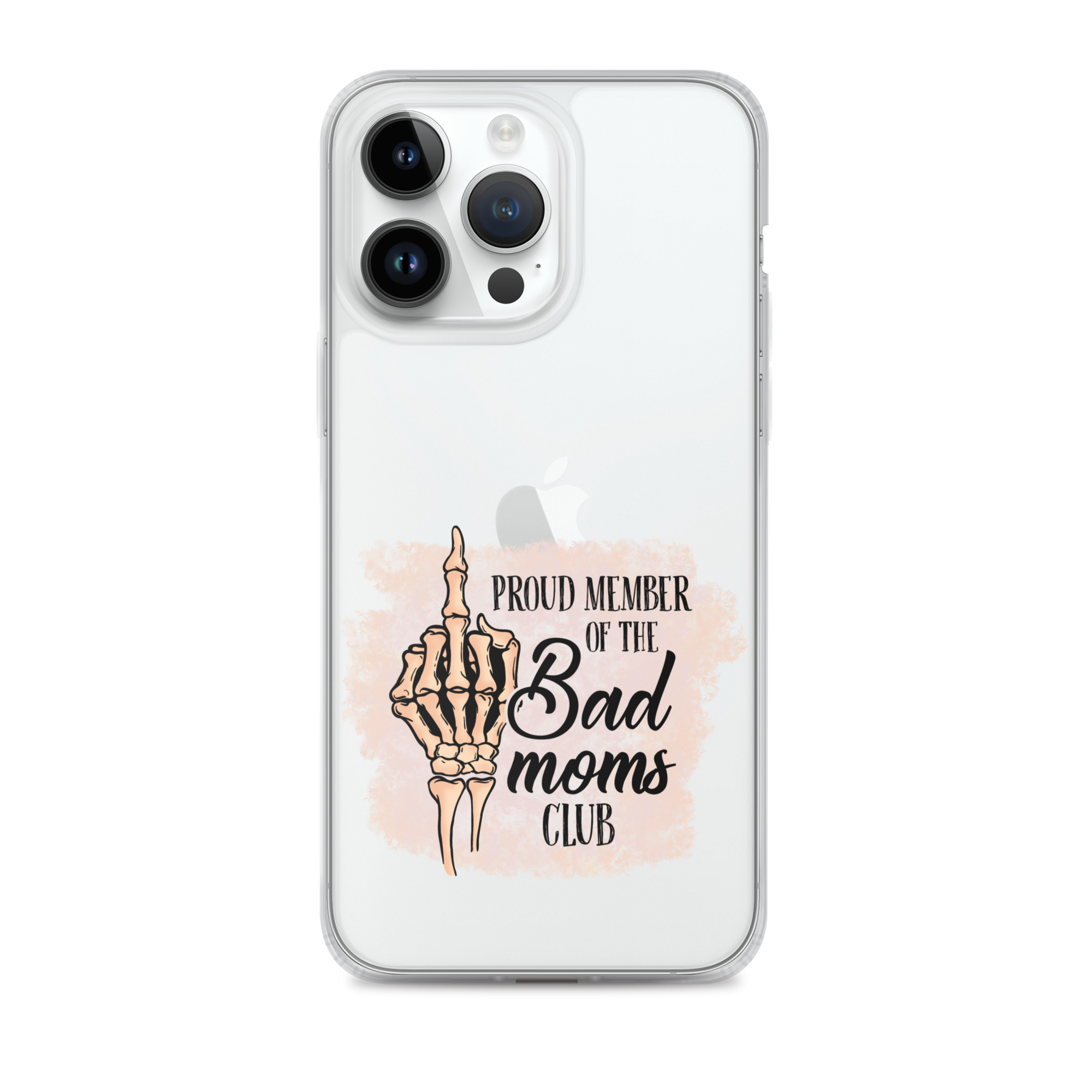 Proud Member Of The Bad Moms Club Clear Case for iPhone®