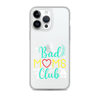 Bad Moms Club Clear Case for iPhone®