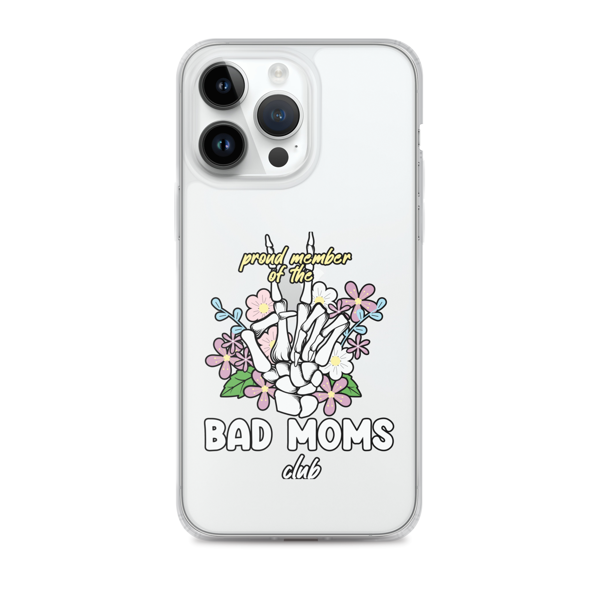 Proud Member Of The Bad Moms Club Clear Case for iPhone®