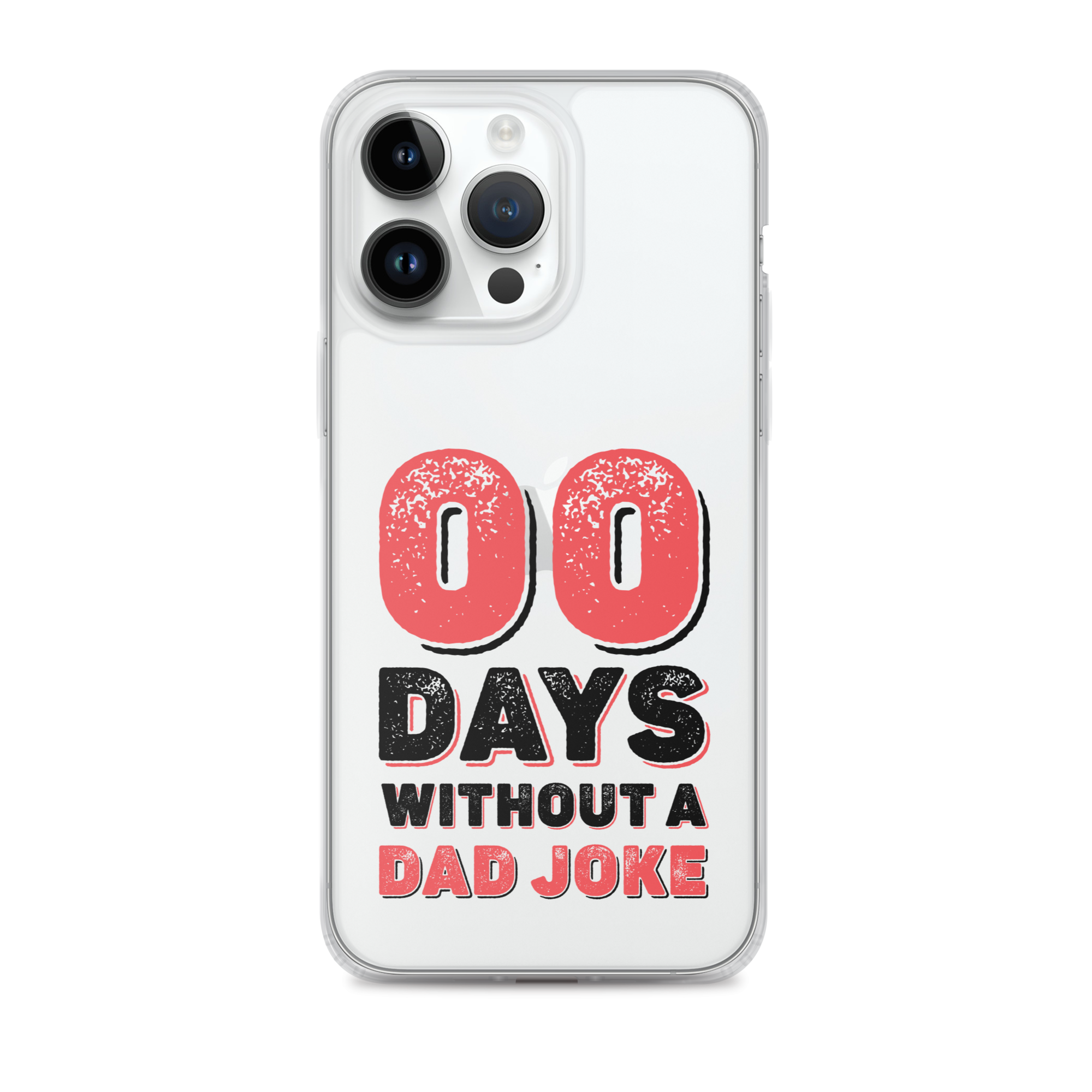 Zero Days Without A Dad Joke Clear Case for iPhone®