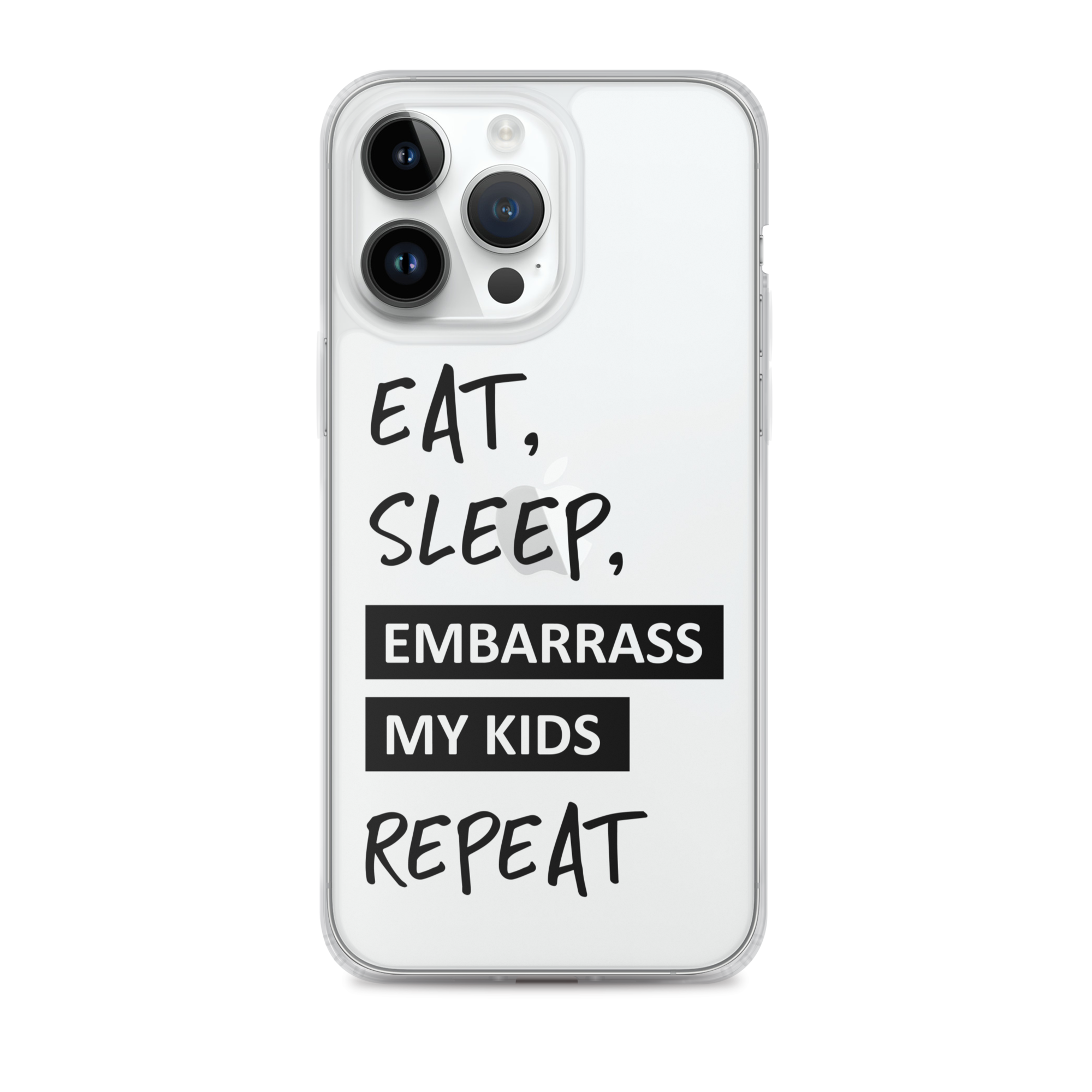 Eat, Sleep, Embarrass My Kids, Repeat Clear Case for iPhone®