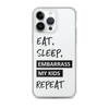 Eat, Sleep, Embarrass My Kids, Repeat Clear Case for iPhone®