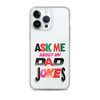 Ask Me About My Dad Jokes Clear Case for iPhone®