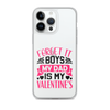 Forget It Boys My Dad is My Valentine's Clear Case for iPhone®