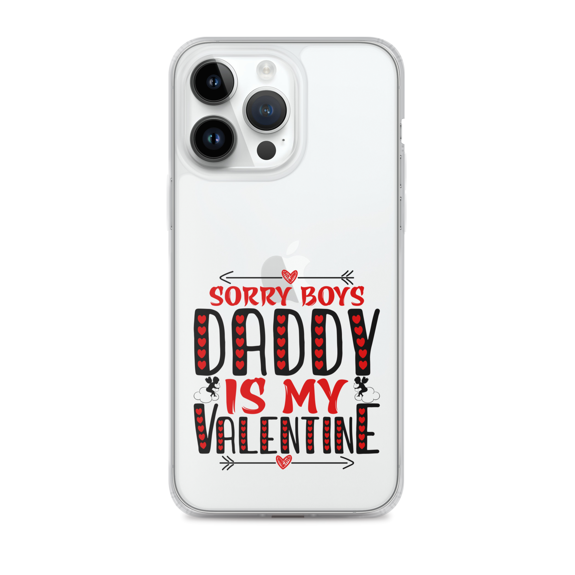 Sorry Boys Daddy is My Valentine Clear Case for iPhone®