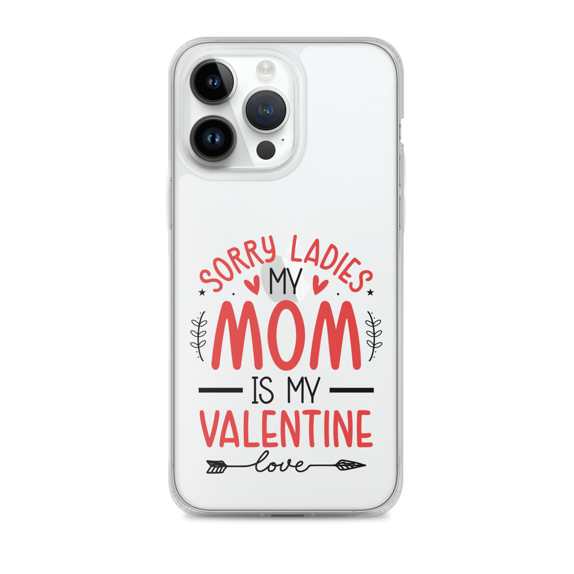 Sorry Ladies, Mom Is My Valentine Clear Case for iPhone®