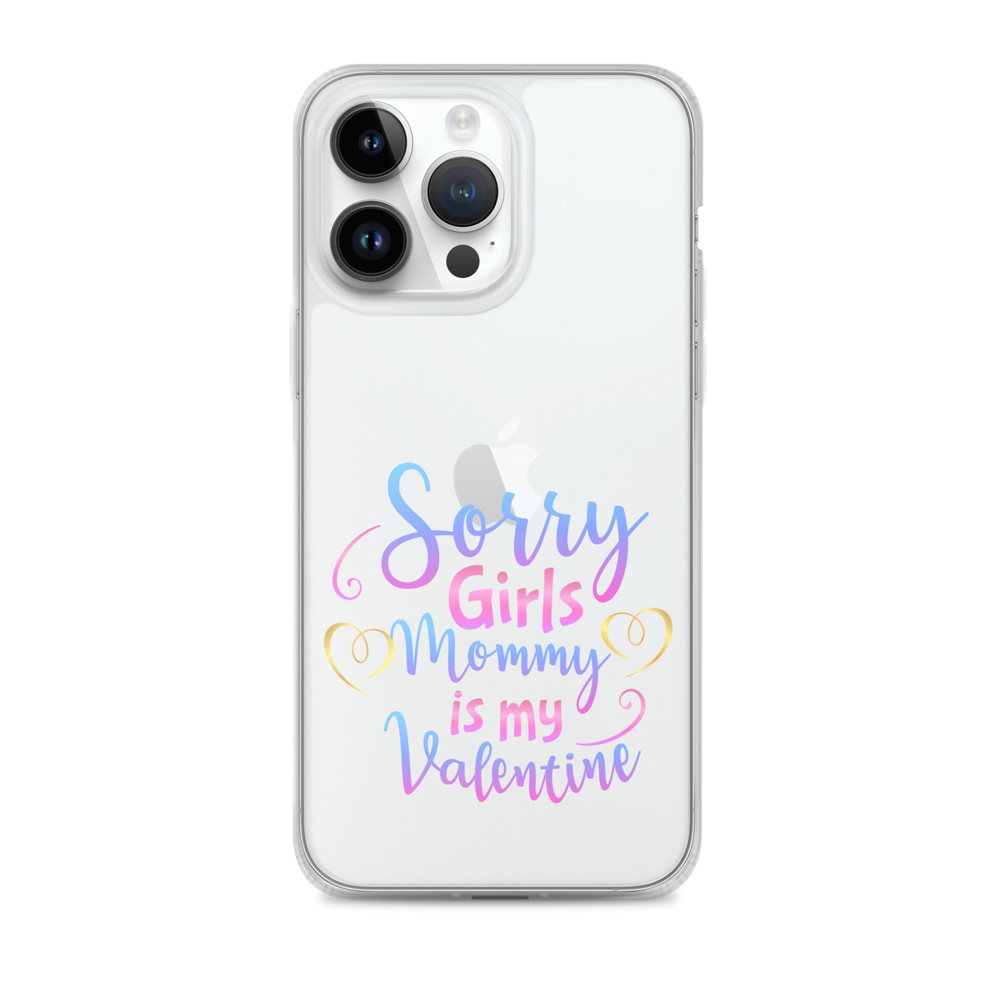 Sorry Girls Mommy Is My Valentine Clear Case for iPhone®