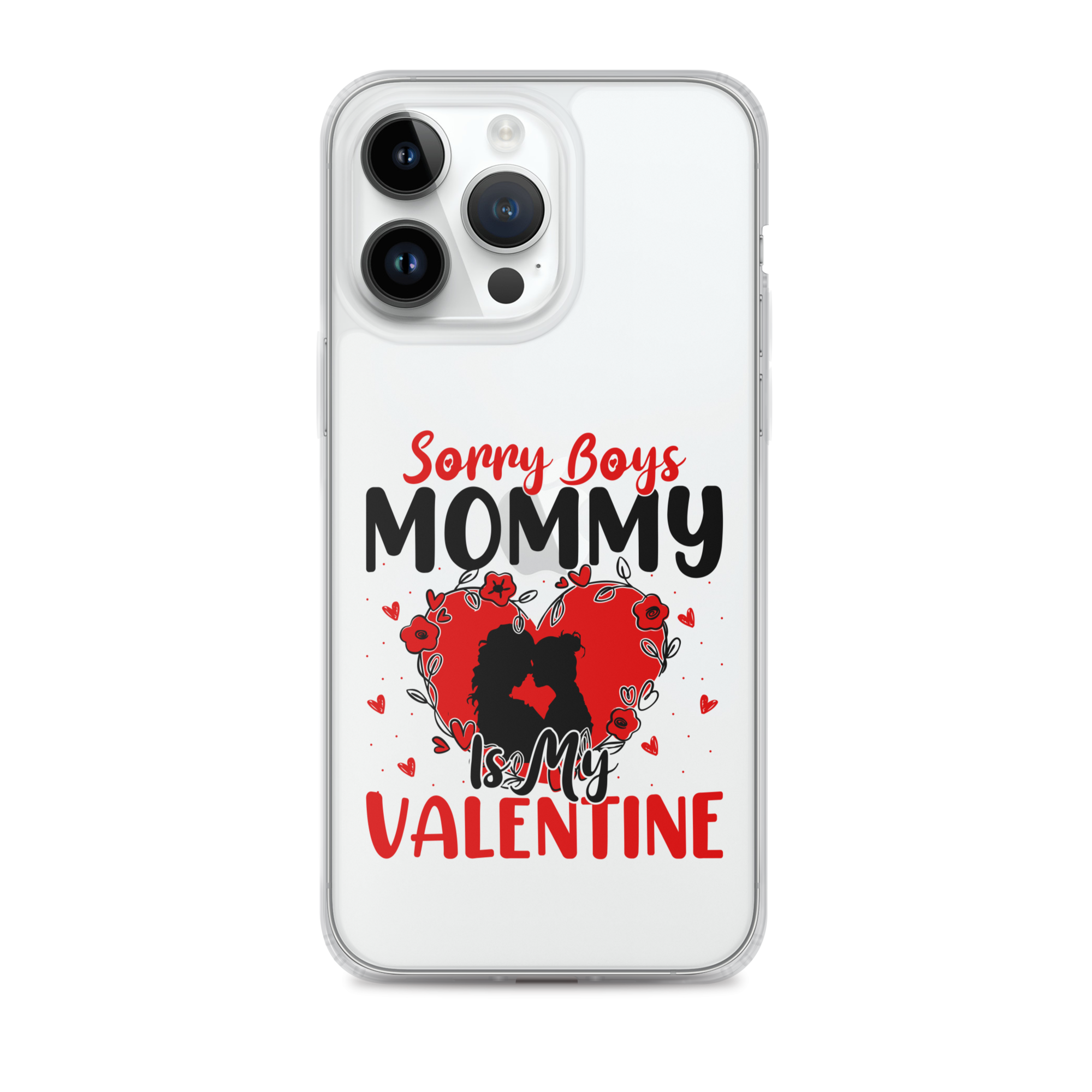 Sorry Boys Mommy Is My Valentine Clear Case for iPhone®