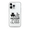 I Got Lucky Now Im Going To Be A Dad Clear Case for iPhone®