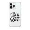 He Dad To Bee Clear Case for iPhone®