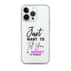 Just Want to Tell You A Secret I'm Pregnant Clear Case for iPhone®