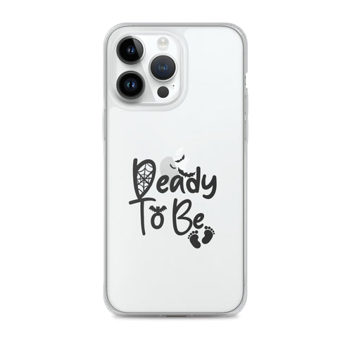 Deady To Be Clear Case for iPhone®