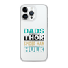 Dads Are As Mighty As Thor, As Amazing As Spider-Man, As Incredible As Hulk Clear Case for iPhone®