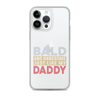 Bald And Handsome Just Like My Daddy Clear Case for iPhone®