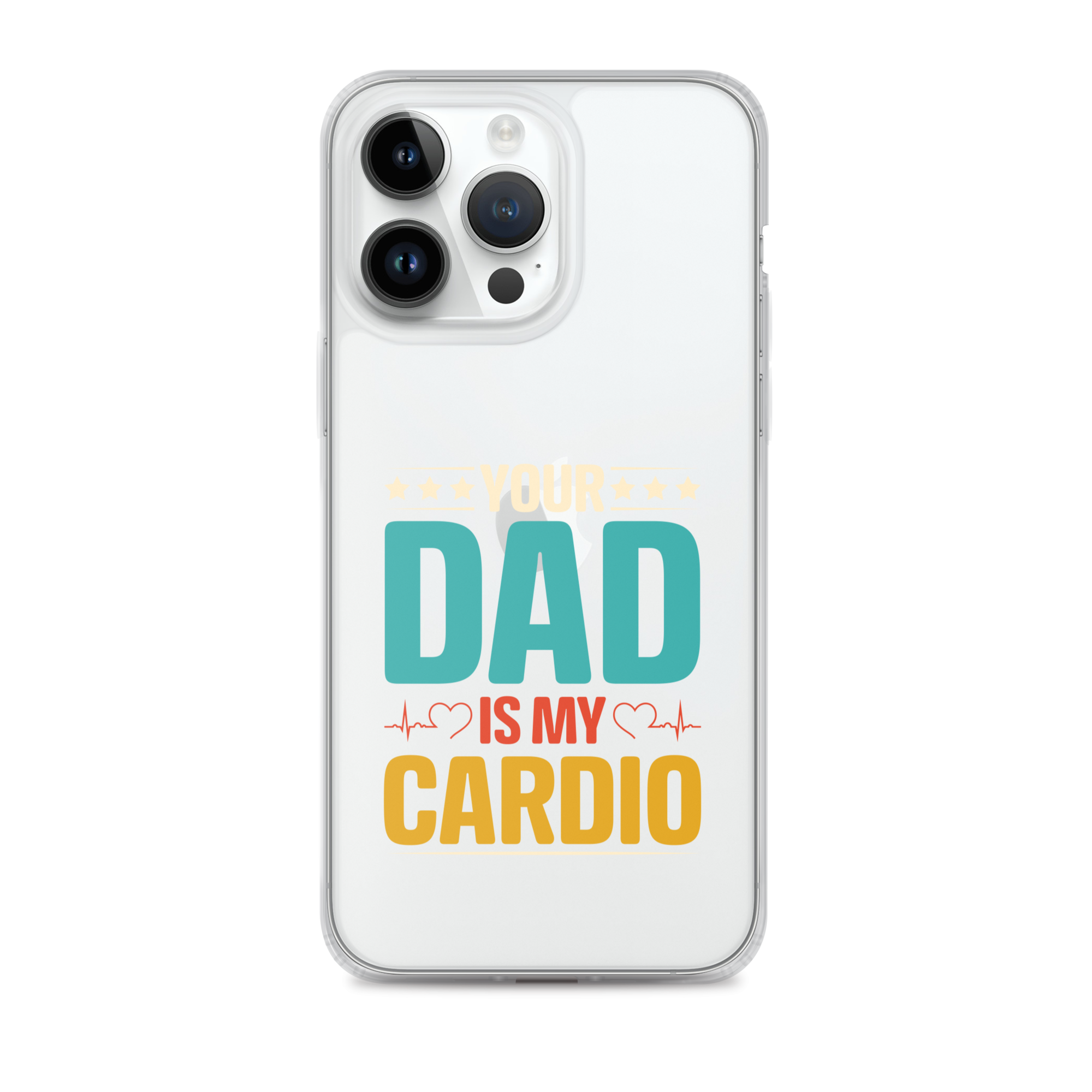 Your Dad Is My Cardio Clear Case for iPhone®