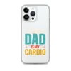 Your Dad Is My Cardio Clear Case for iPhone®