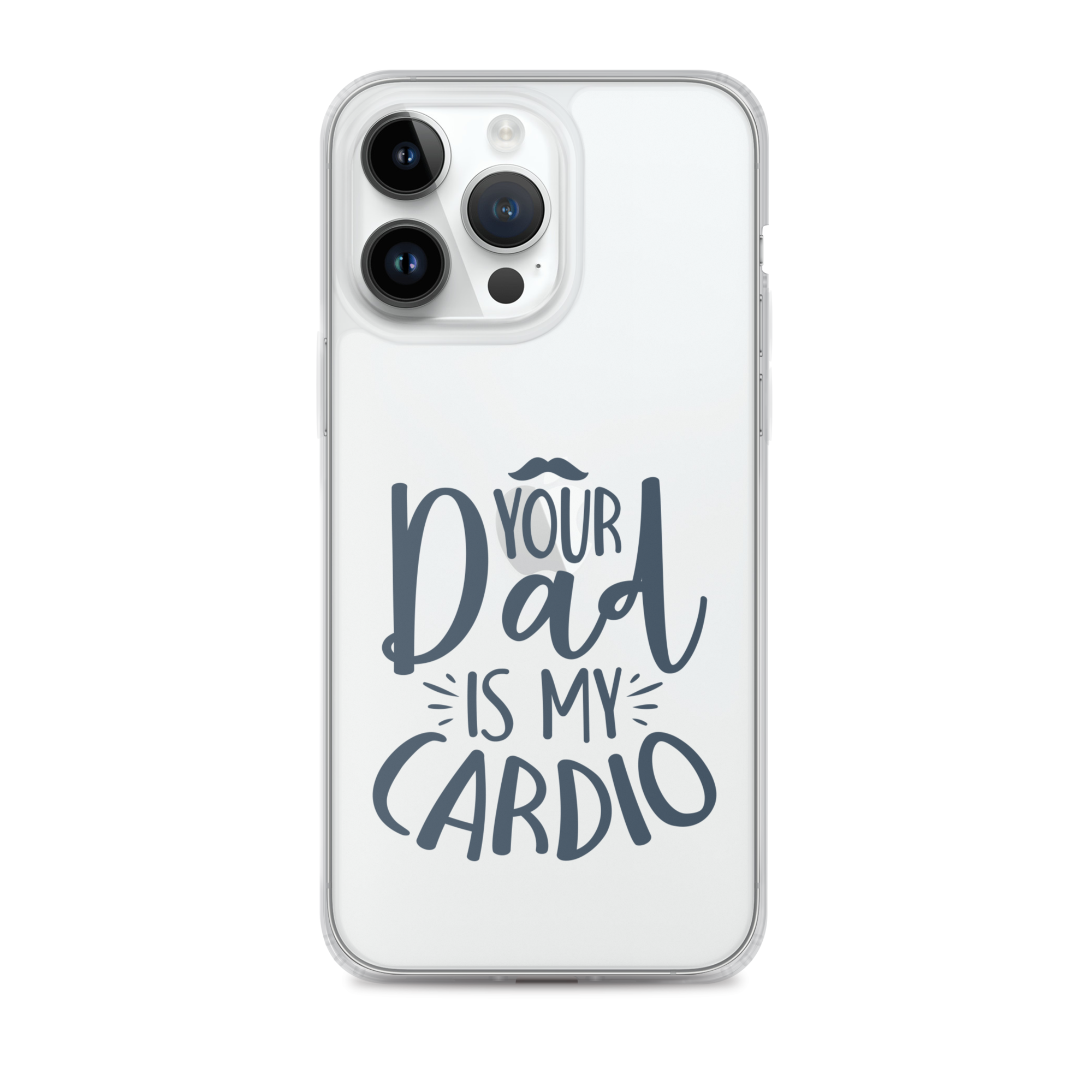 Your Dad Is My Cardio Clear Case for iPhone®