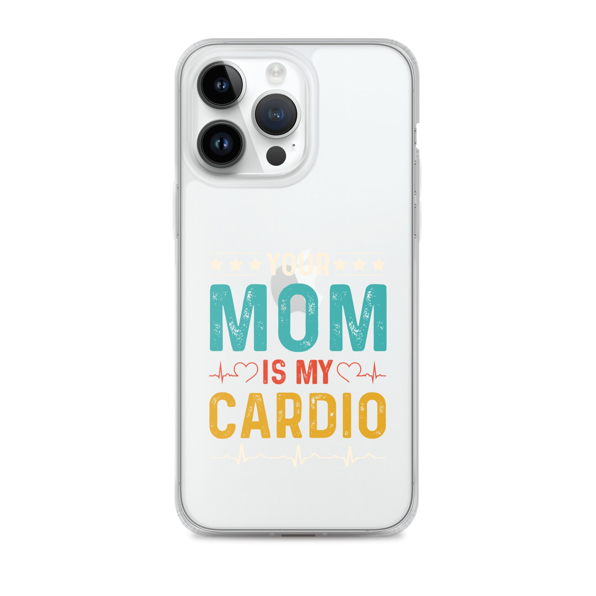 Your Mom Is My Cardio Clear Case for iPhone®