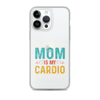 Your Mom Is My Cardio Clear Case for iPhone®