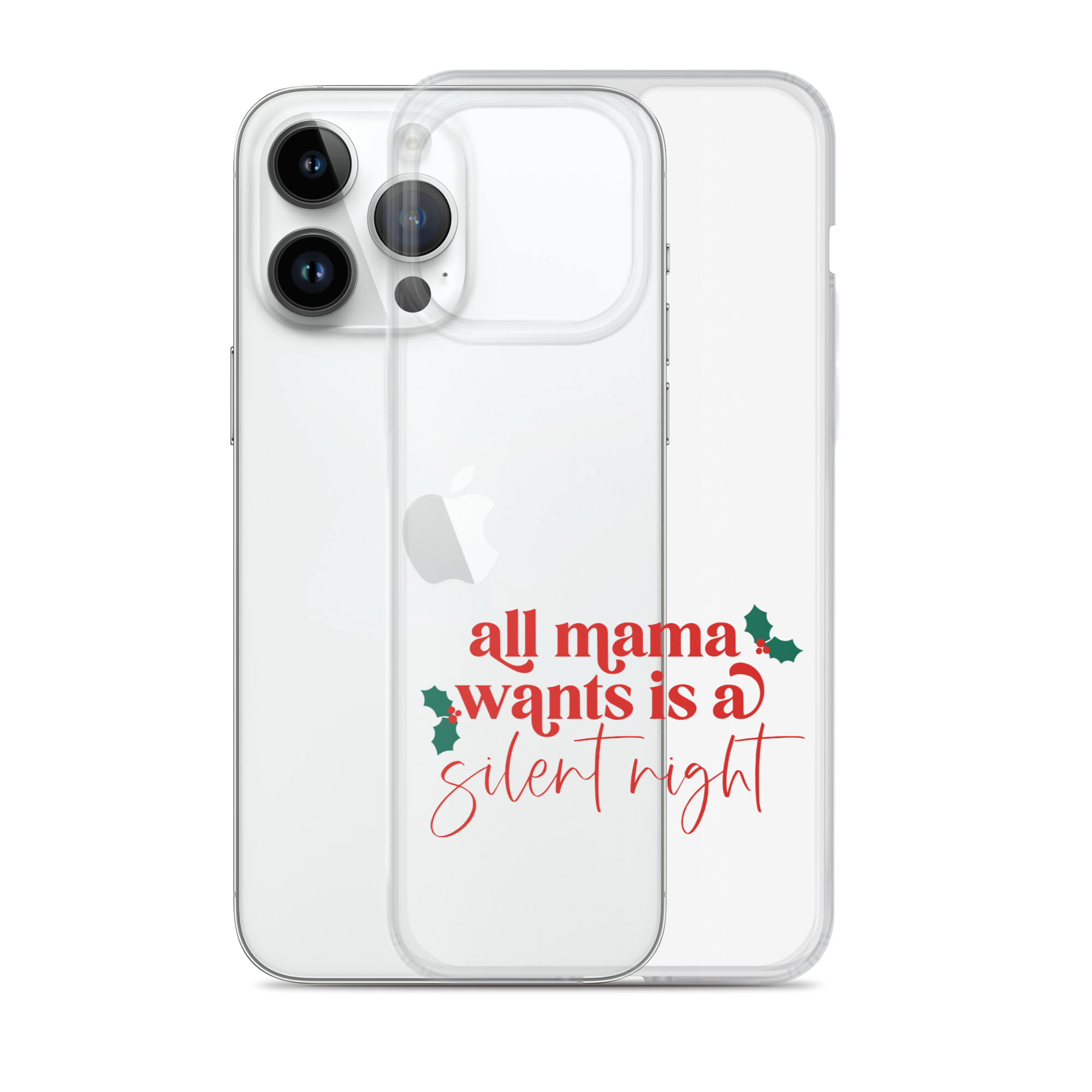 All Mama Wants Is A Silent Night Clear Case for iPhone®