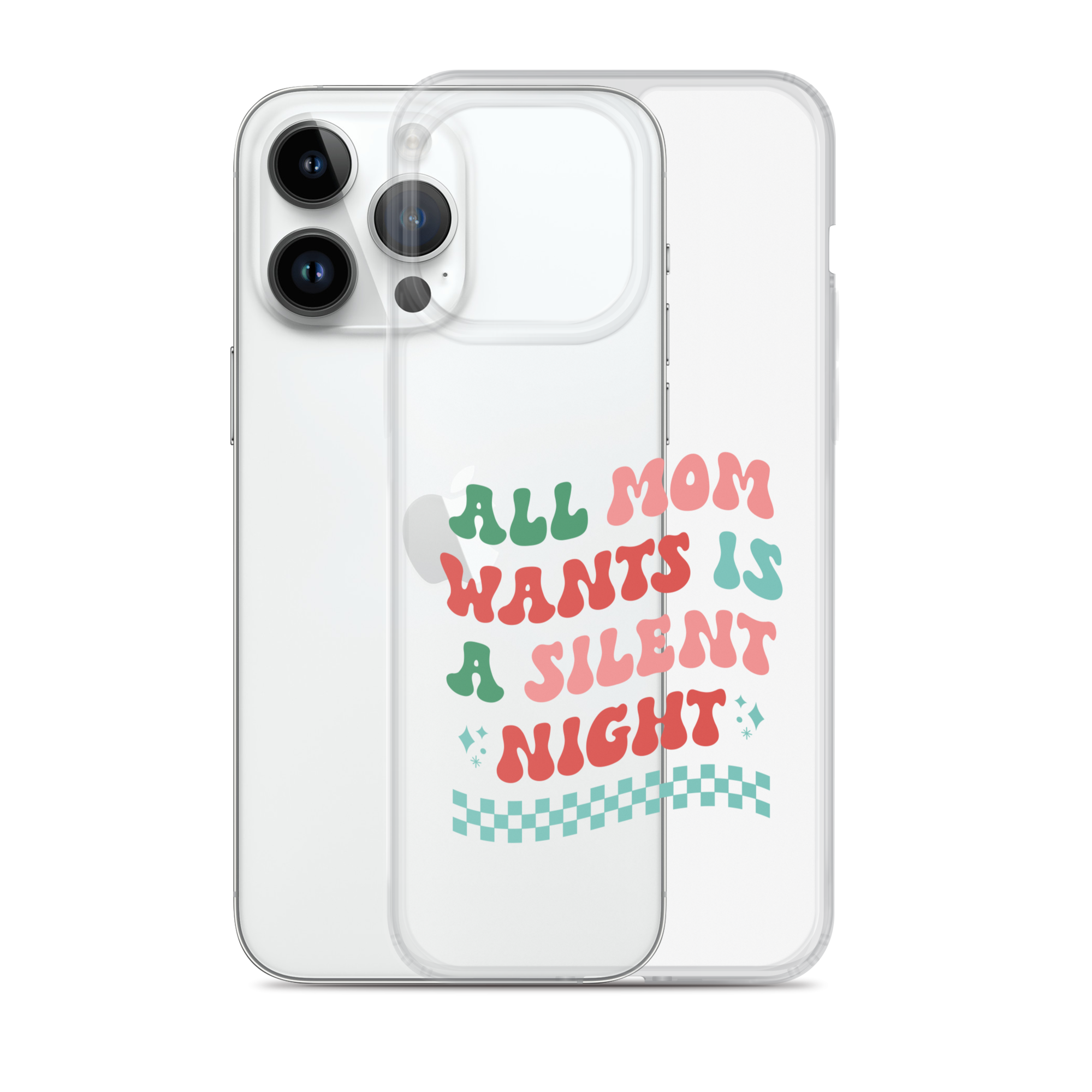 All Mama Wants Is A Silent Night Clear Case for iPhone®