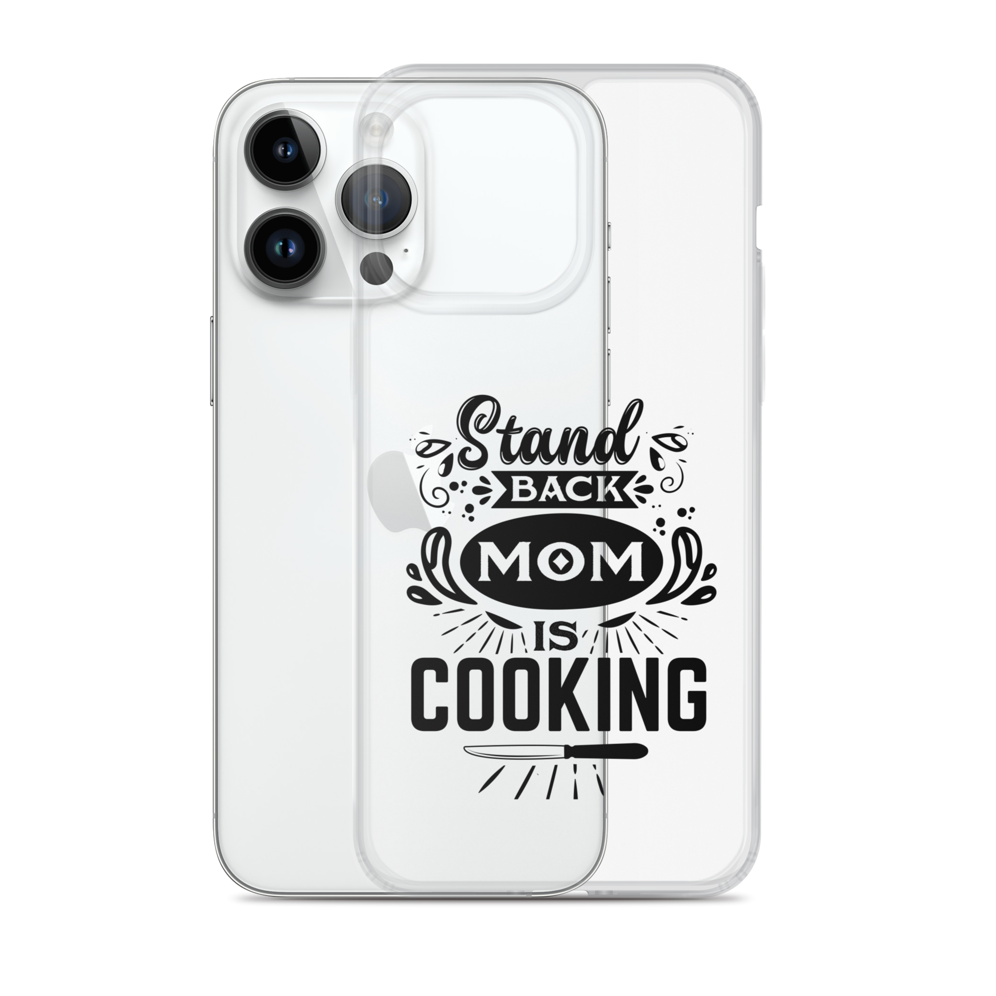 Stand Back Mom Is Cooking Clear Case for iPhone®