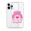 Awesome Like My Daughter Clear Case for iPhone®