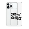 Tattooed And Awesome Mom Clear Case for iPhone®