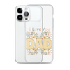 I Love You Dad Clear Case for iPhone®