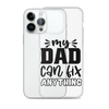 My Dad Can Fix Anything Clear Case for iPhone®