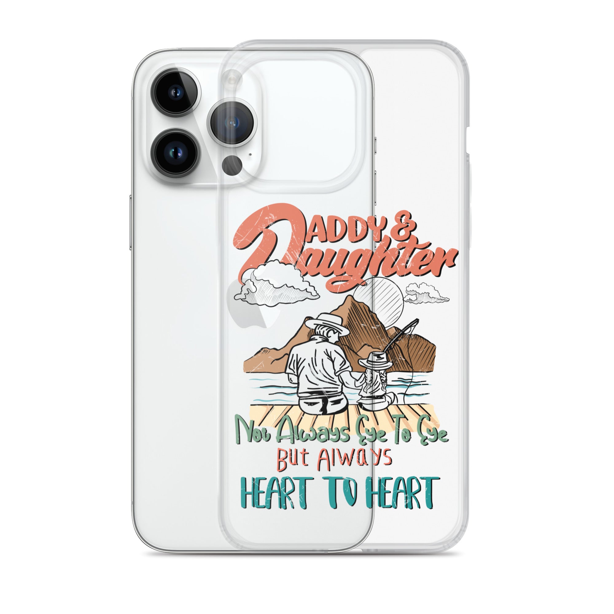 Daddy & Daughter Not Always Eye to Eye But Always Heart To Heart Clear Case for iPhone®