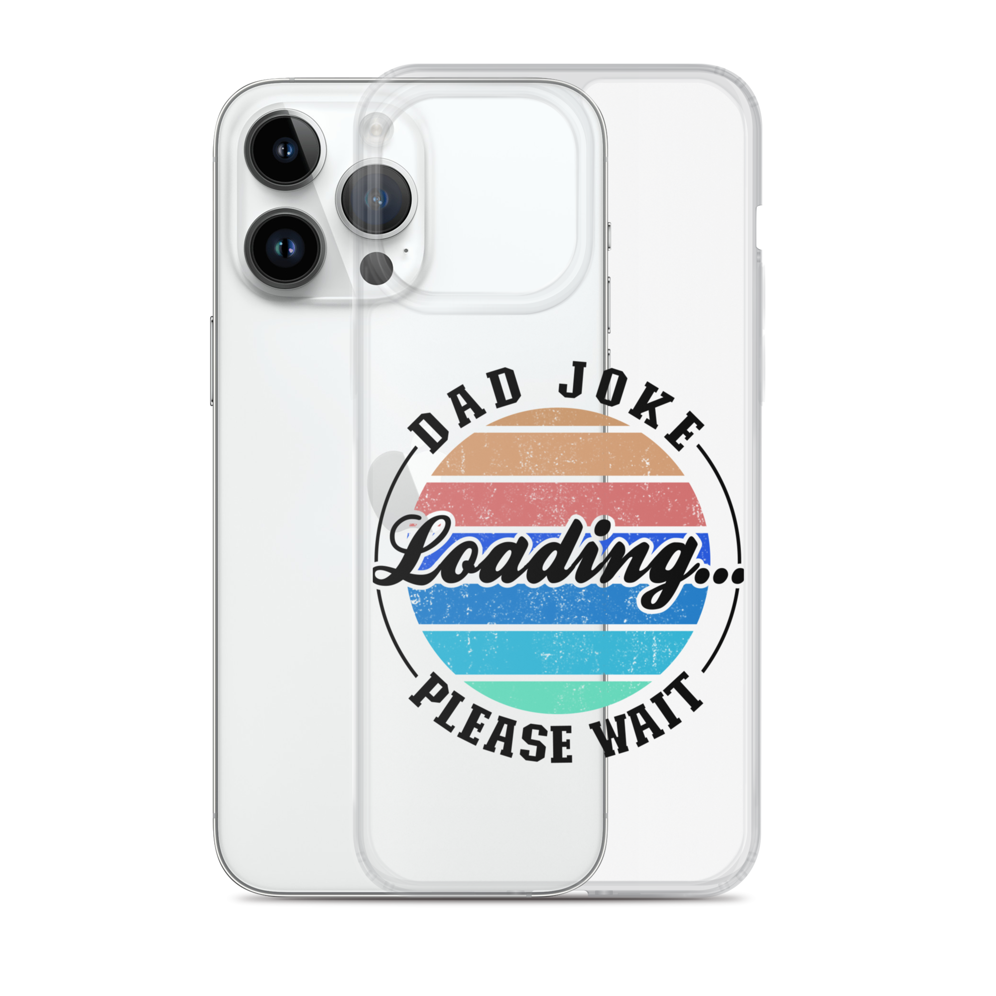 Dad Joke Loading... Please Wait Clear Case for iPhone®