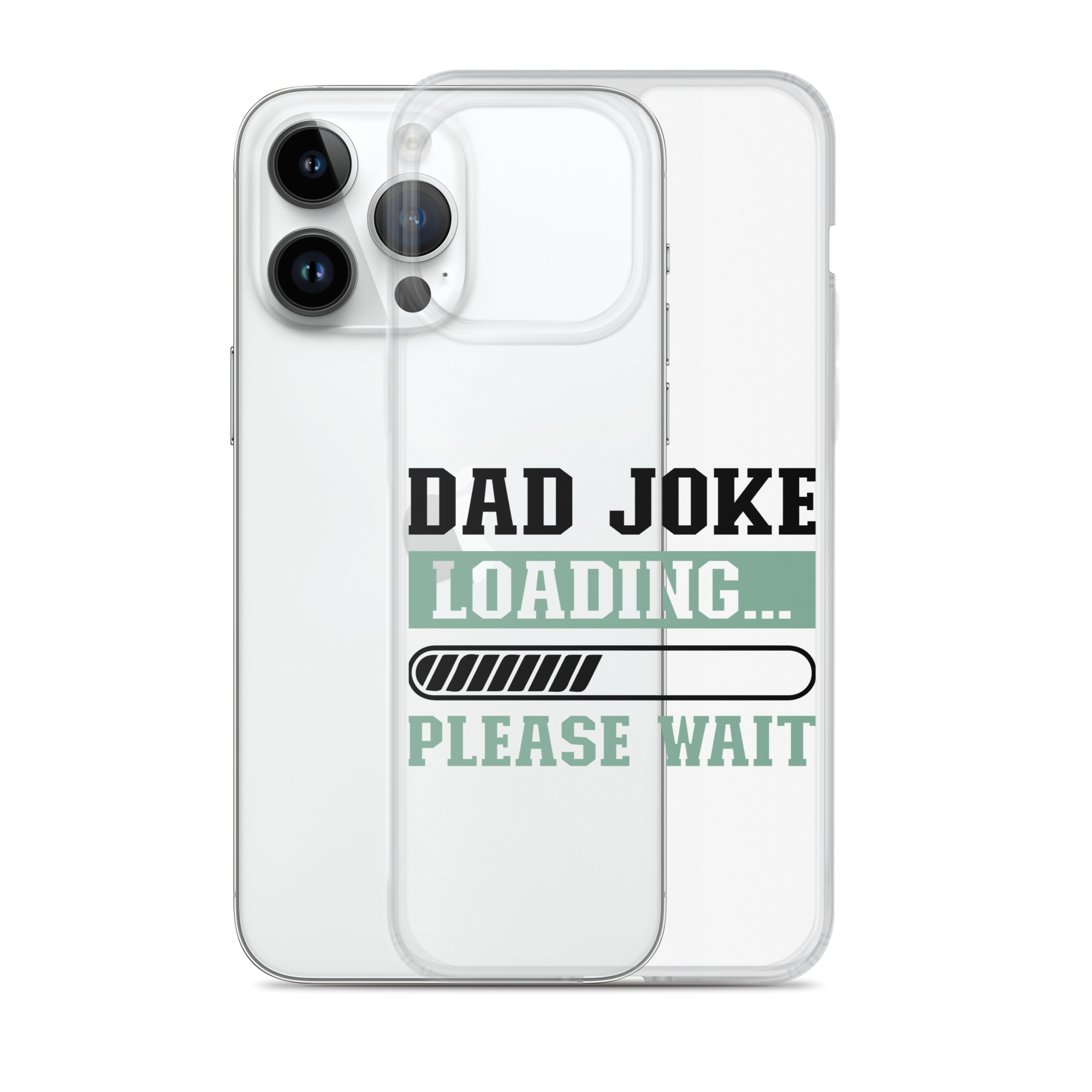 Dad Joke Loading,,, Please Wait Clear Case for iPhone®