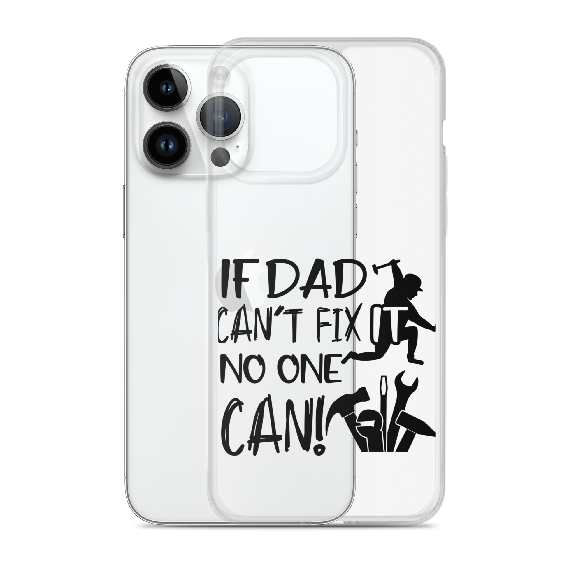 If Dad Can't Fix It No One Can! Clear Case for iPhone®