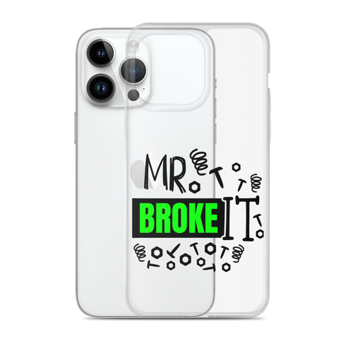 Mr Broke It Clear Case for iPhone®